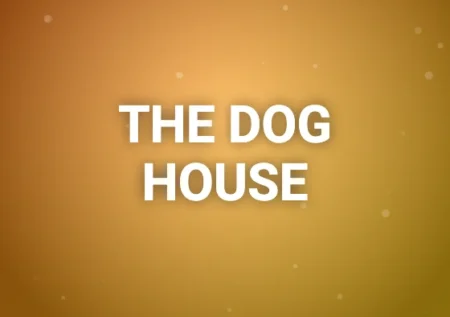 The Dog House
